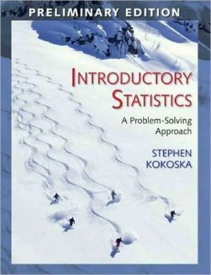 introductory statistics a problem solving approach 1st edition stephen kokoska 1429281456, 9781429281454