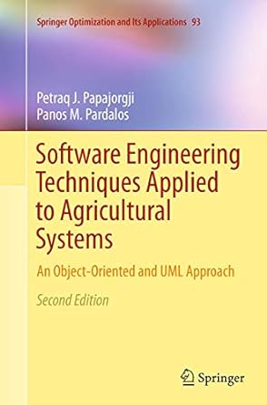 software engineering techniques applied to agricultural systems an object oriented and uml approach 1st