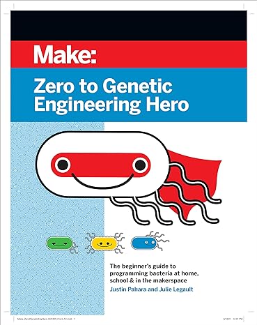 make zero to genetic engineering hero 2nd edition justin pahara ,julie legault 1680457160, 978-1680457162