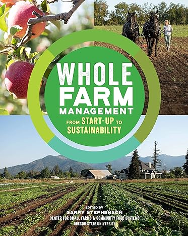 whole farm management from start up to sustainability 1st edition garry stephenson 1635860741, 978-1635860740