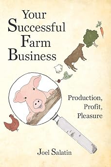 your successful farm business production profit pleasure 1st edition joel salatin 0963810987, 978-0963810984