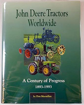 john deere tractors worldwide a century of progress 1893 1993 1st edition d macmillan 0929355555,