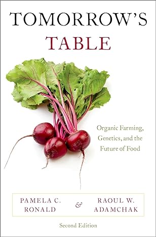 tomorrow s table organic farming genetics and the future of food 2nd edition pamela c. ronald ,raoul w.