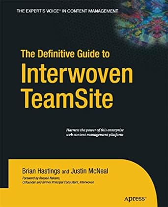 the definitive guide to interwoven teamsite 1st edition brian hastings ,justin mcneal 143021192x,