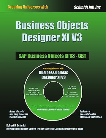 business objects designer xi v3 creating universes with 1st edition robert d schmidt 0972263624,