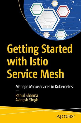 Getting Started With Istio Service Mesh Manage Microservices In Kubernetes