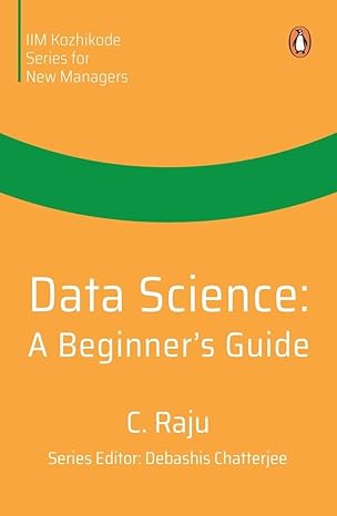 data science a beginners guide 1st edition c raju 0143461729, 978-0143461722