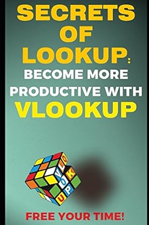 secrets of lookup become more productive with vlookup free your time 1st edition andrei besedin 1521774609,