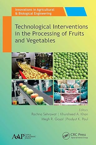 technological interventions in the processing of fruits and vegetables 1st edition rachna sehrawat ,khursheed
