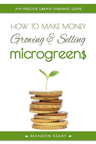 how to make money groning and selling microgreen$ 1st edition brandon keady 109329471x, 978-1093294712