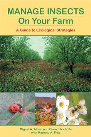 manage insects on your farm a guide to ecological strategies 1st edition miguel a. altieri 1888626100,