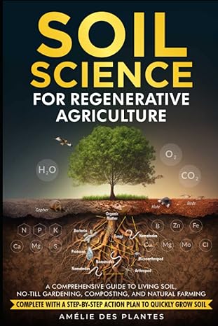 soil science for regenerative agriculture 1st edition amelie des plantes 979-8391704478