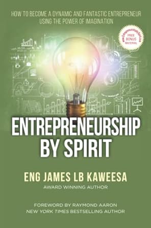 entrepreneurship by spirit how to become a dynamic and fantastic entrepreneur using the power of imagination