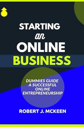 starting an online business dummies guide to a successful online entrepreneurship 1st edition robert j.