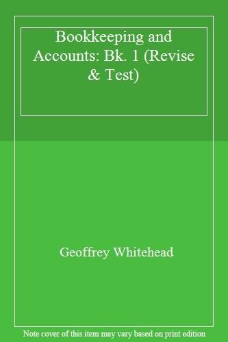 bookkeeping and accounts bk1 revise and test 1st edition geoffrey whitehead 9780273021414