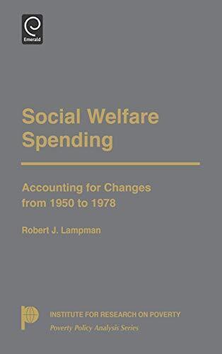 social welfare spending accounting for changes from 1950 to 1978 1st edition robert j. lampman 9780124352605,