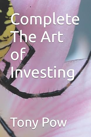 complete the art of investing 1st edition tony pow 1523958480, 978-1523958481