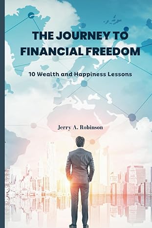 the journey to financial freedom 1st edition jerry robinson 979-8854682046
