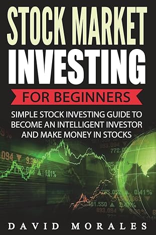 stock market investing for beginners 1st edition david morales 1544770812, 978-1544770819