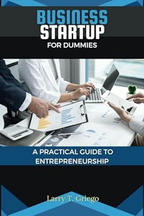 business startup for dummies a practical guide to entrepreneurship 1st edition larry t . griego 979-8866209729