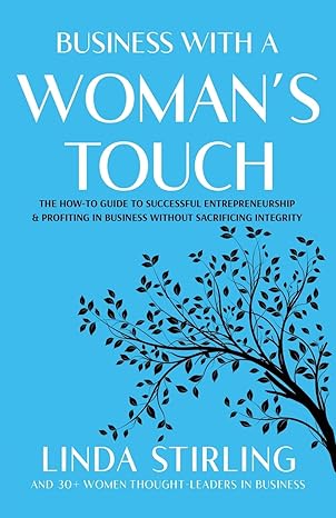 business with a woman s touch the how to guide to successful entrepreneurship and profiting in business