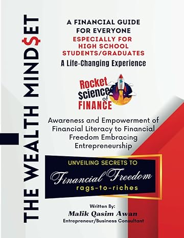 the wealth mindset a life changing experience awareness and empowerment of financial literacy to financial
