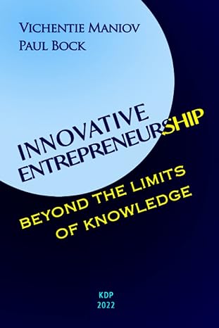innovative entrepreneurship beyond the limits of knowledge 1st edition paul bock ,vichentie maniov