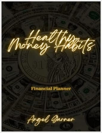 healthy money habits financial planner 1st edition angel garner 979-8828507399