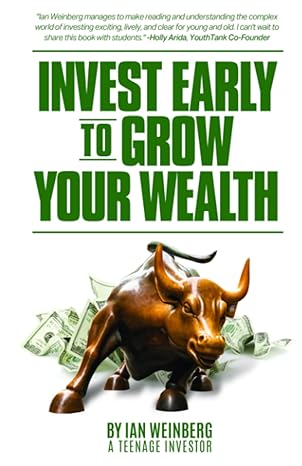 invest early to grow your wealth 1st edition ian jack weinberg 979-8379001711
