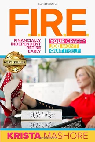 fire financially independent best seller retire early your crappy job wont quit itself 1st edition krista