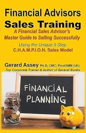 financial advisors sales training 1st edition gerard assey 979-8215858226