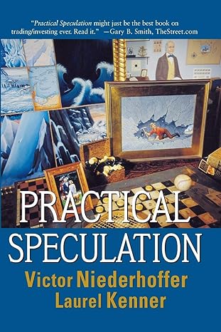 practical speculation 1st edition victor niederhoffer ,laurel kenner 0471677744, 978-0471677741