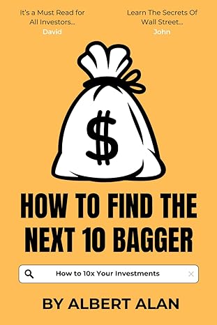 how to find the next 10 bagger 1st edition albert alan 979-8862149135