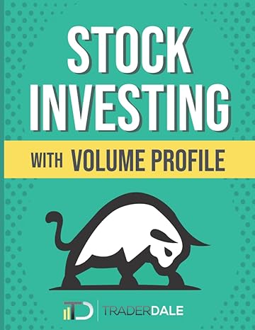 stock investing with volume profile 1st edition trader dale 979-8351715742