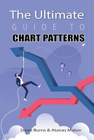 the ultimate guide to chart patterns 1st edition steve burns ,atanas matov 979-8575964865