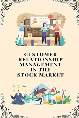 customer relationship management in stock market 1st edition karthikeyan k k 1805247506, 978-1805247500