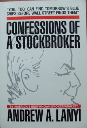 confessions of a stockbroker ex-library edition andrew a lanyi 0130887099, 978-0130887092