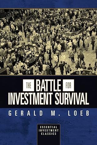 the battle for investment survival 1st edition gerald m. loeb 1722502738, 978-1722502737