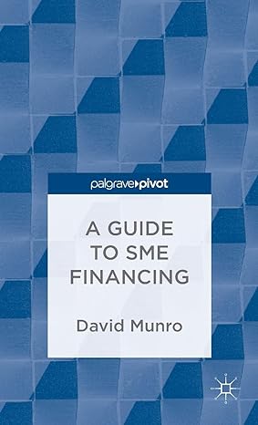 a guide to sme financing 2013 edition d. munro 1137375752, 978-1137375759