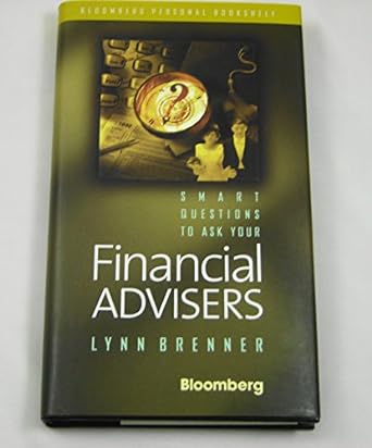 smart questions to ask your financial advisers 1st edition lynn brenner ,mark matcho 1576600157,