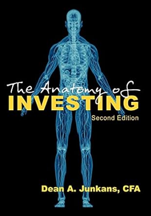 the anatomy of investing 1st edition dean a junkans 1618973894, 978-1618973894