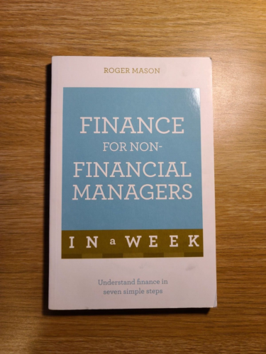 finance for non financial managers in a week understand finance in seven simple 1st edition roger mason,