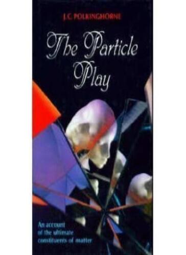 particle play account of the ultimate constituents of matter j 1st edition j. c. polkinghorne 9780716711773