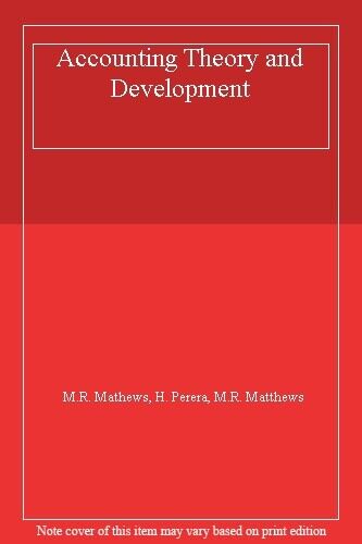 accounting theory and development 1st edition m.r. matthews, h. perera, m.r. mathews 9780412428401