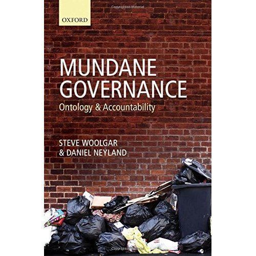 mundane governance ontology and accountability neyland daniel woolgar steve 1st edition steve woolgar, daniel