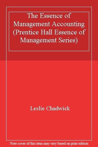 the essence of management accounting prentice hall essence of management series 1st edition leslie chadwick