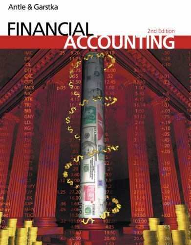 financial accounting 2nd edition rick antle, stanley j. garstka 9780324270440, 0324270445