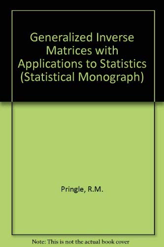 generalized inverse matrices with applications to statistics 1st edition r m pringle , a a rayner 0852641818,