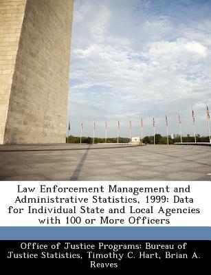 law enforcement management and administrative statistics 1999 data for individual state and local agencies