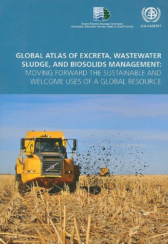 global atlas of excreta wastewater sludge and biosolids management moving forward the sustainable and welcome